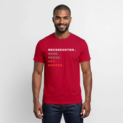 "Reisekosten. Ohne Reise. Mit Kosten." Motiv-T-Shirt für Männer, Farbe Rot