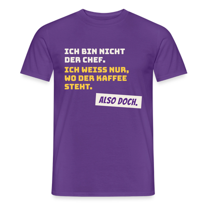 "Ich bin nicht der Chef. Ich weiß nur, wo der Kaffee steht." Motiv-T-Shirt für Männer, Farbe Lila