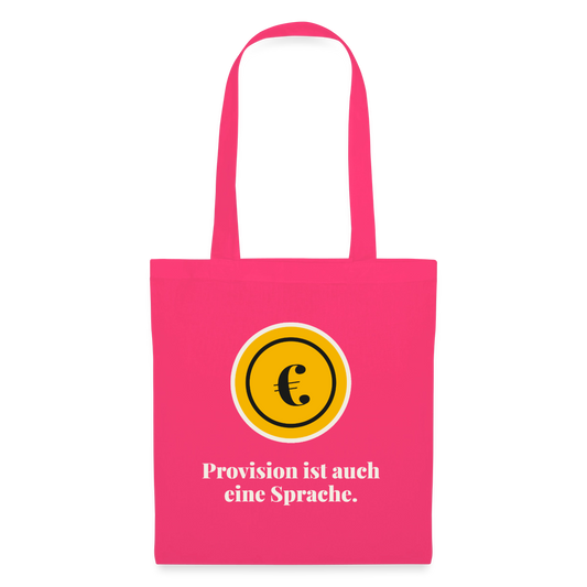 Provision ist auch eine Sprache. Stoffbeutel, Farbe Azalea