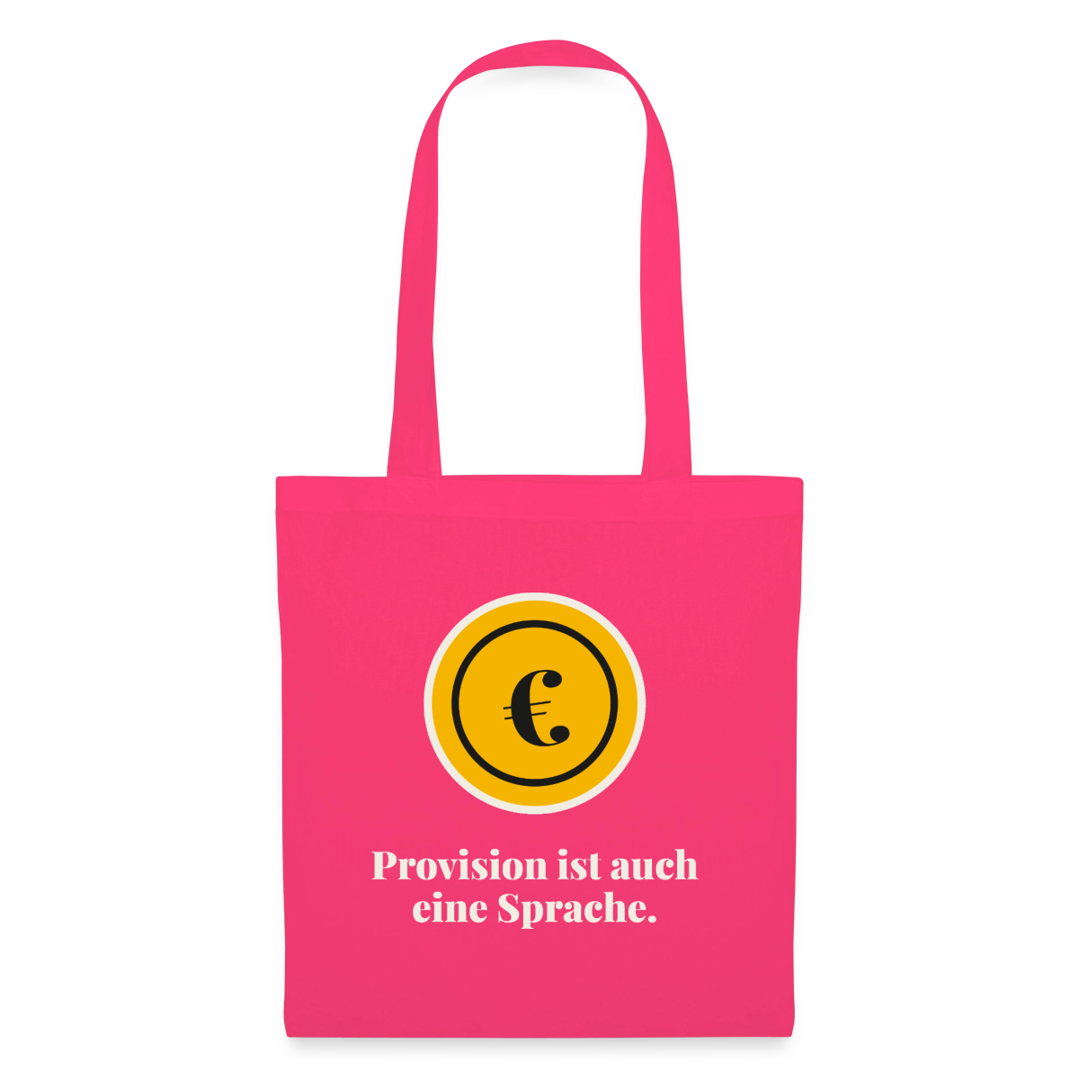 Provision ist auch eine Sprache. Stoffbeutel, Farbe Azalea