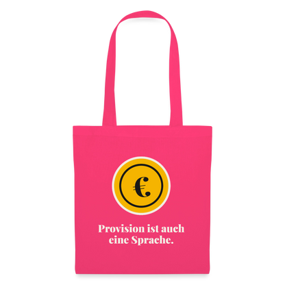 Provision ist auch eine Sprache. Stoffbeutel, Farbe Azalea