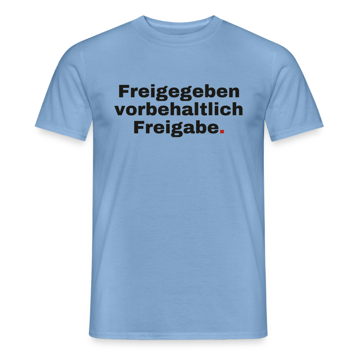 "Freigegeben vorbehaltlich Freigabe." Motiv-T-Shirt für Männer, Farbe Carolina Blue