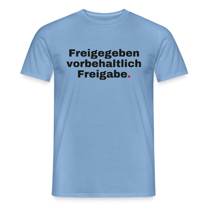 "Freigegeben vorbehaltlich Freigabe." Motiv-T-Shirt für Männer, Farbe Carolina Blue