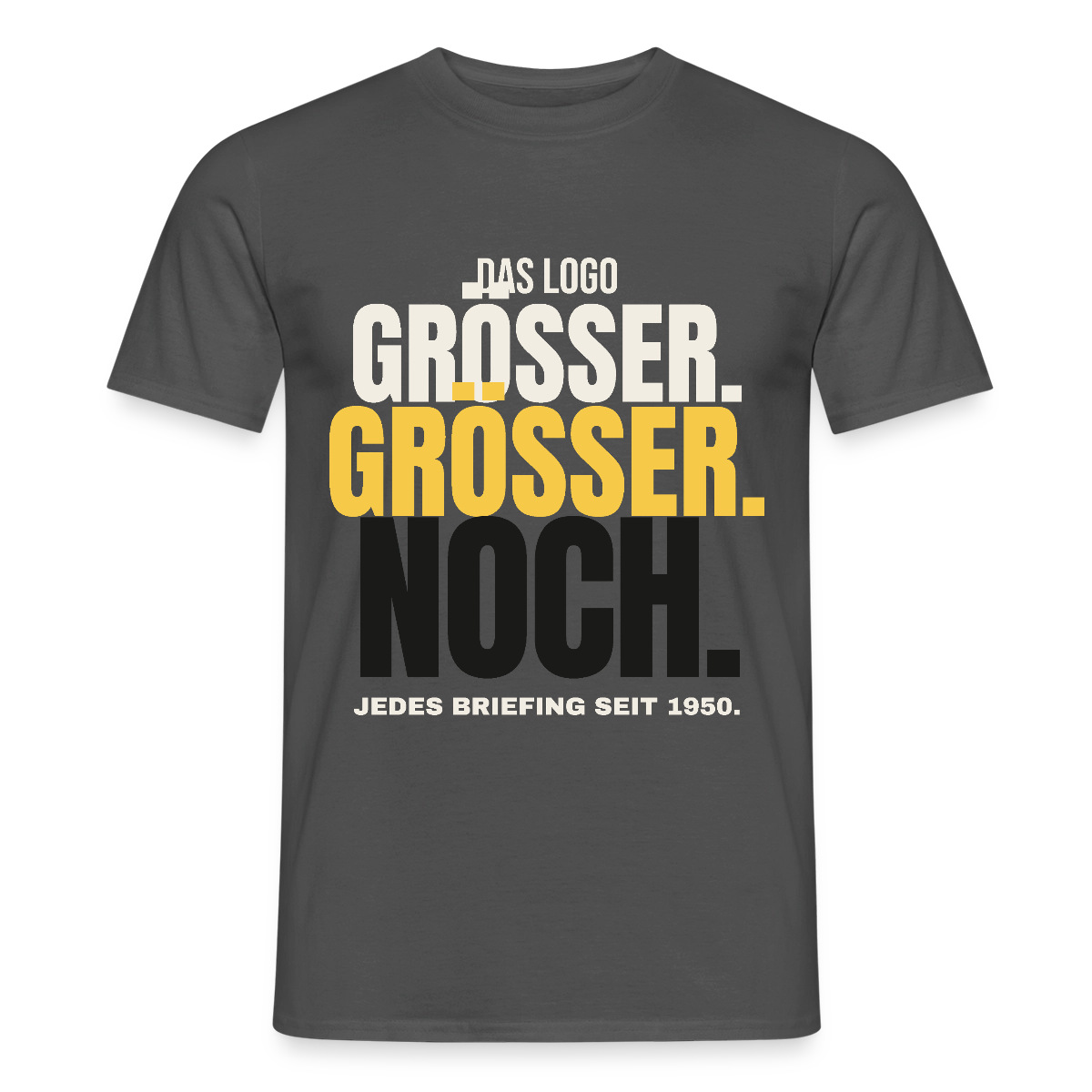 Das Logo größer. Größer. Noch. Jedes Briefing seit 1950. Motiv-T-Shirt für Männer, Farbe Anthrazit