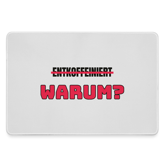 "Entkoffeiniert. Warum?" Motiv-Mousepad, Farbe Grau