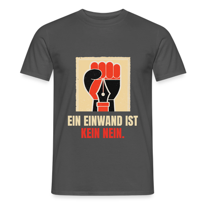 Ein Einwand ist kein Nein. Motiv-T-Shirt für Männer, Farbe Anthrazit