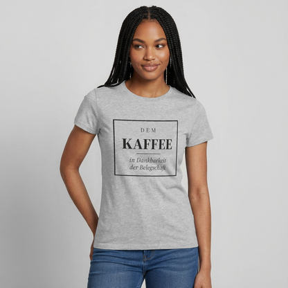 Dem Kaffee in Dankbarkeit der Belegschaft Motiv-T-Shirt für Frauen, Farbe Grau meliert, Model