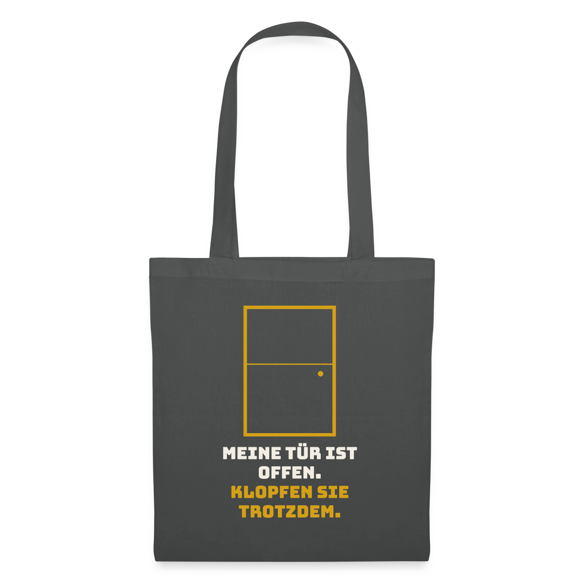 Meine Tür ist offen. Klopfen Sie trotzdem. Stoffbeutel, Farbe Graphite