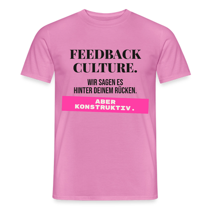 Feedback Culture. Wir sagen es hinter deinem Rücken. Aber konstruktiv. Motiv-T-Shirt für Männer, Farbe Pink