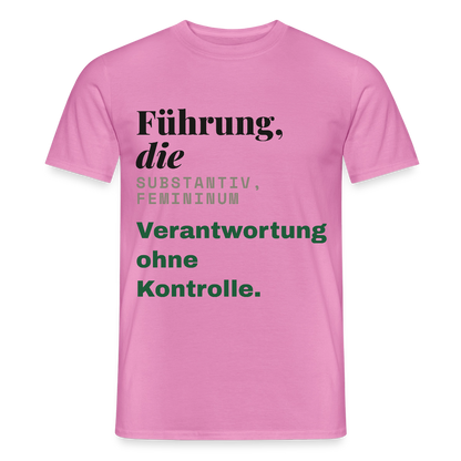 "Führung, die: Verantwortung ohne Kontrolle." Motiv-T-Shirt für Männer, Farbe Pink