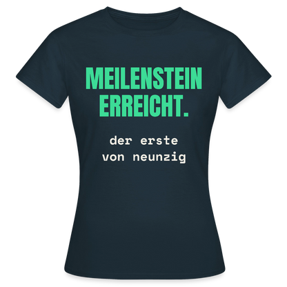 Meilenstein erreicht. Der erste von neunzig. Motiv-T-Shirt für Frauen, Farbe Navy