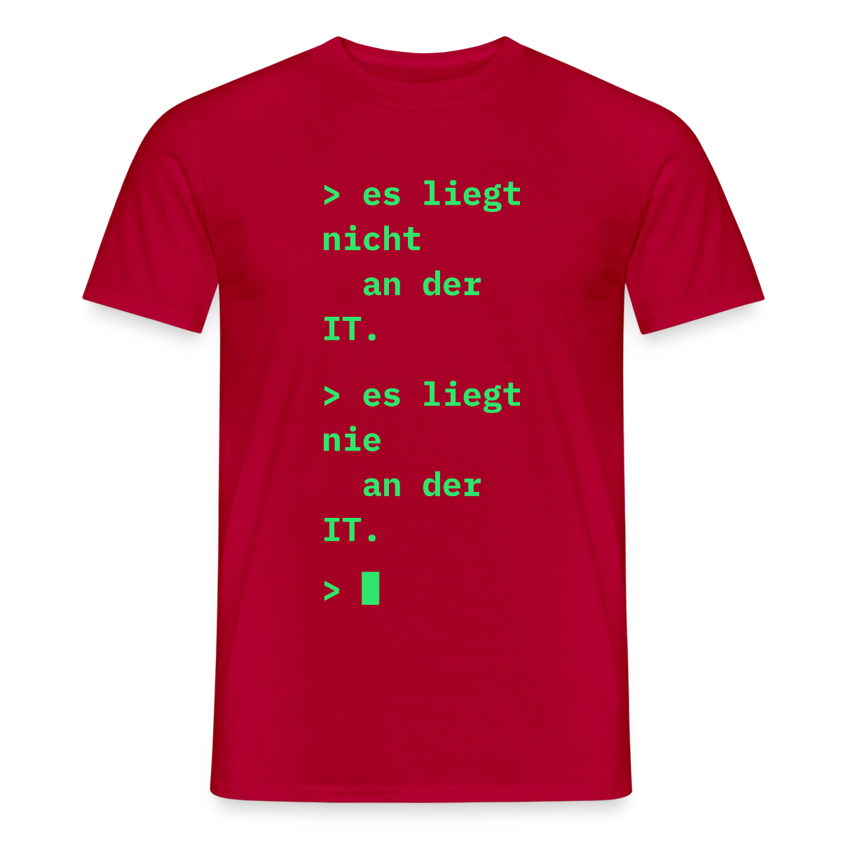 Es liegt nicht an der IT. Es liegt nie an der IT. Motiv-T-Shirt für Männer, Farbe Rot