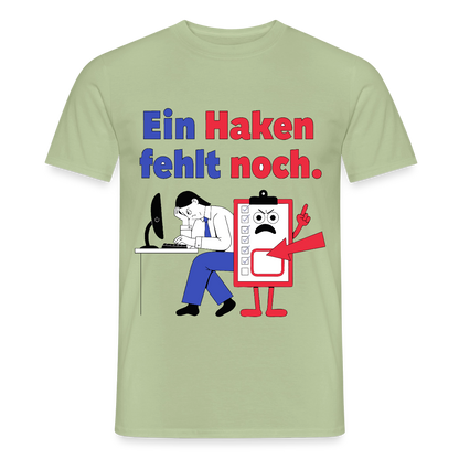 "Ein Haken fehlt noch. Klemmbrett-Motiv" Motiv-T-Shirt für Männer, Farbe Sage