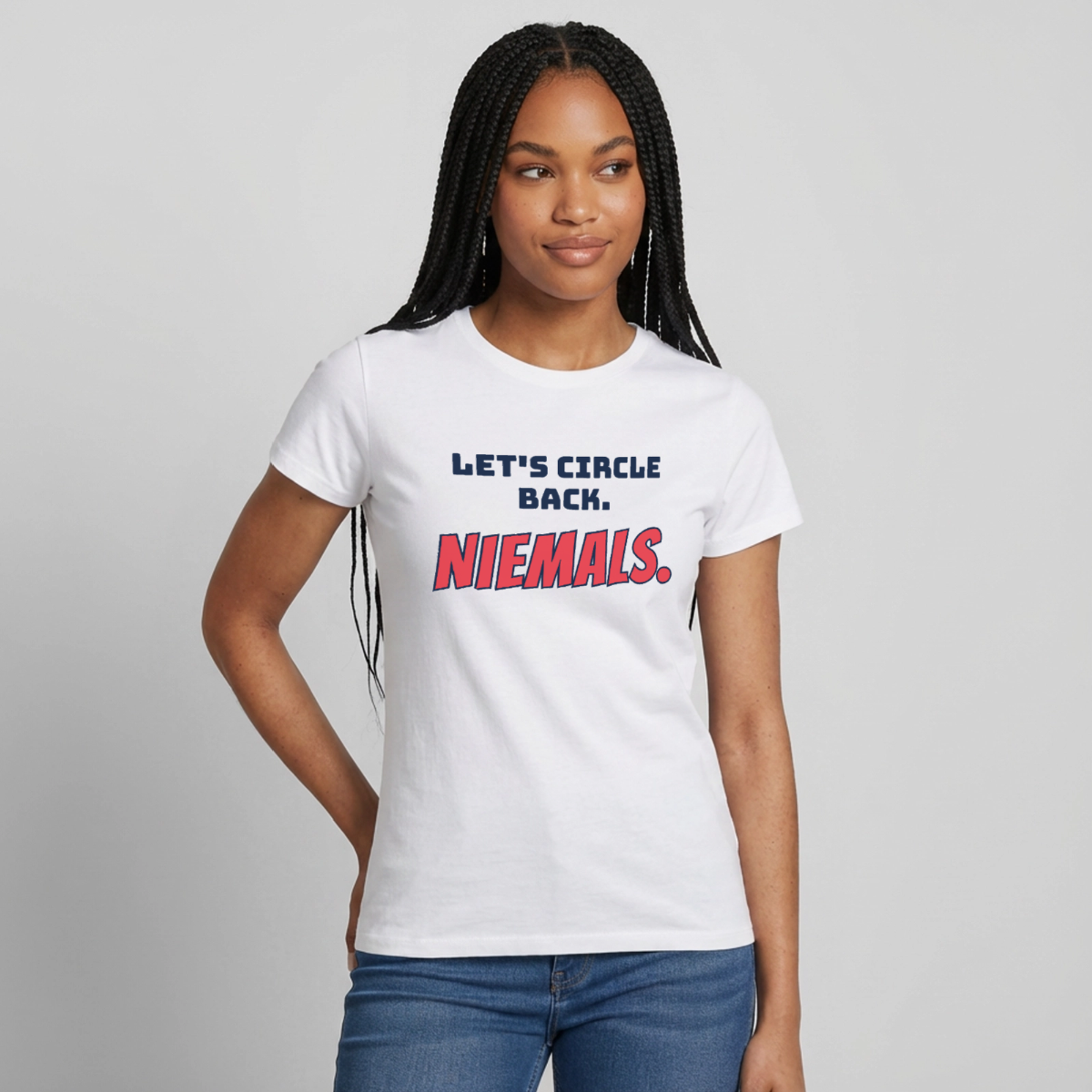 "Let's circle back. Niemals." Motiv-T-Shirt für Frauen, Farbe Weiß