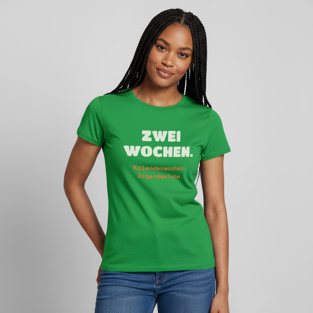 "Zwei Wochen. Kalenderwochen. Irgendwelche." Motiv-T-Shirt für Frauen, Farbe Kelly Green