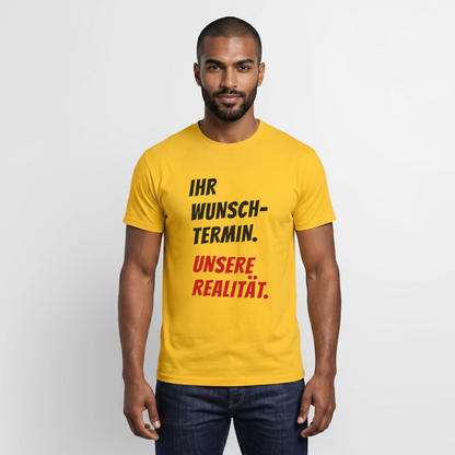 "Ihr Wunschtermin. Unsere Realität." Motiv-T-Shirt für Männer, Farbe Gelb