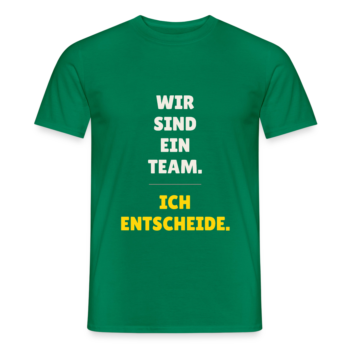 Wir sind ein Team. Ich entscheide. Motiv-T-Shirt für Männer, Farbe Kelly Green