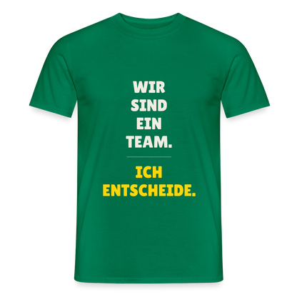 Wir sind ein Team. Ich entscheide. Motiv-T-Shirt für Männer, Farbe Kelly Green