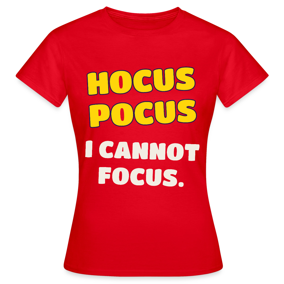 Hocus Pocus, I cannot focus. Motiv-T-Shirt für Frauen, Farbe Rot