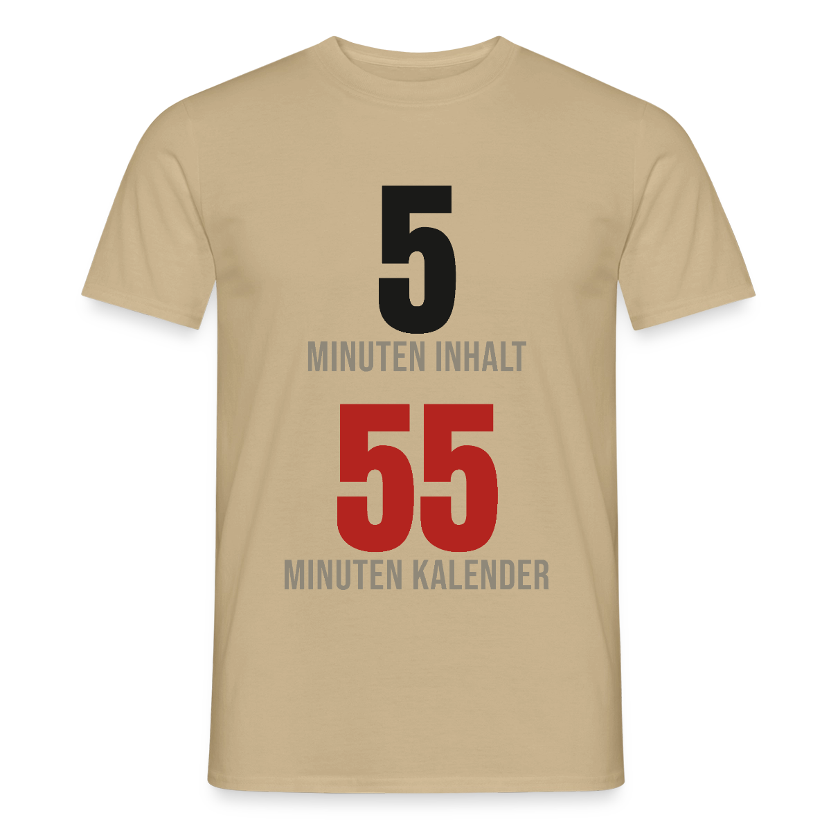 5 Minuten Inhalt, 55 Minuten Kalender Motiv-T-Shirt für Männer, Farbe Sandbeige