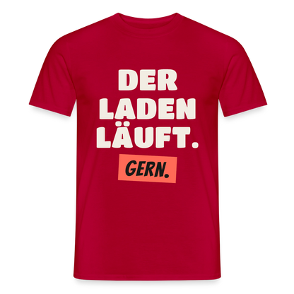 Der Laden läuft. Gern. Motiv-T-Shirt für Männer, Farbe Rot