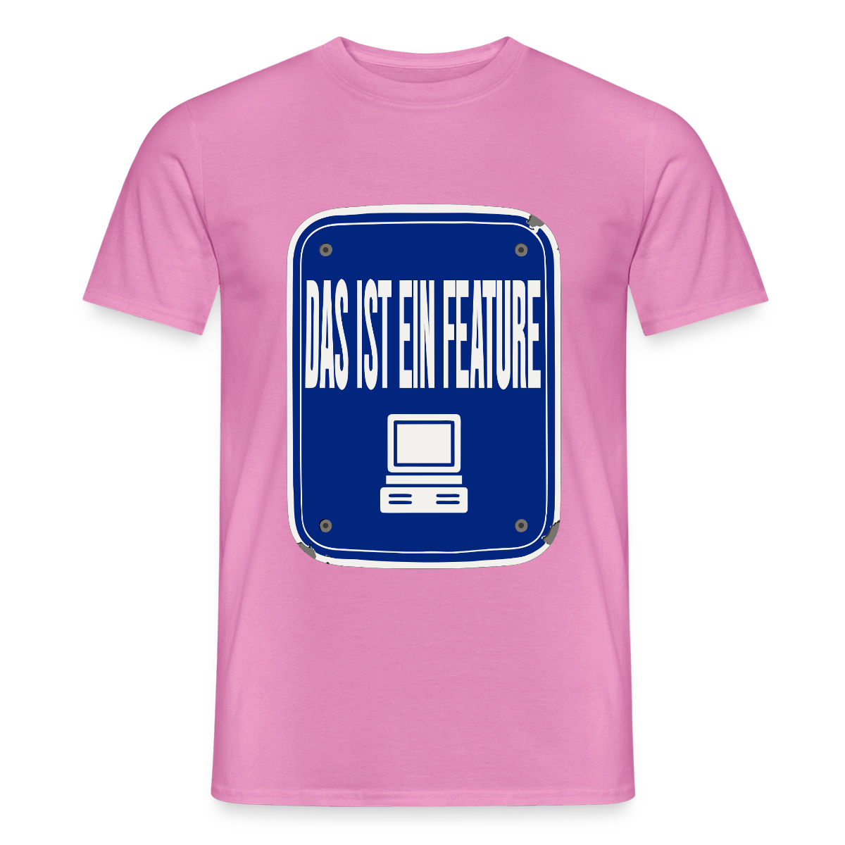 Das ist ein Feature. Emailschild-Motiv Motiv-T-Shirt für Männer, Farbe Pink