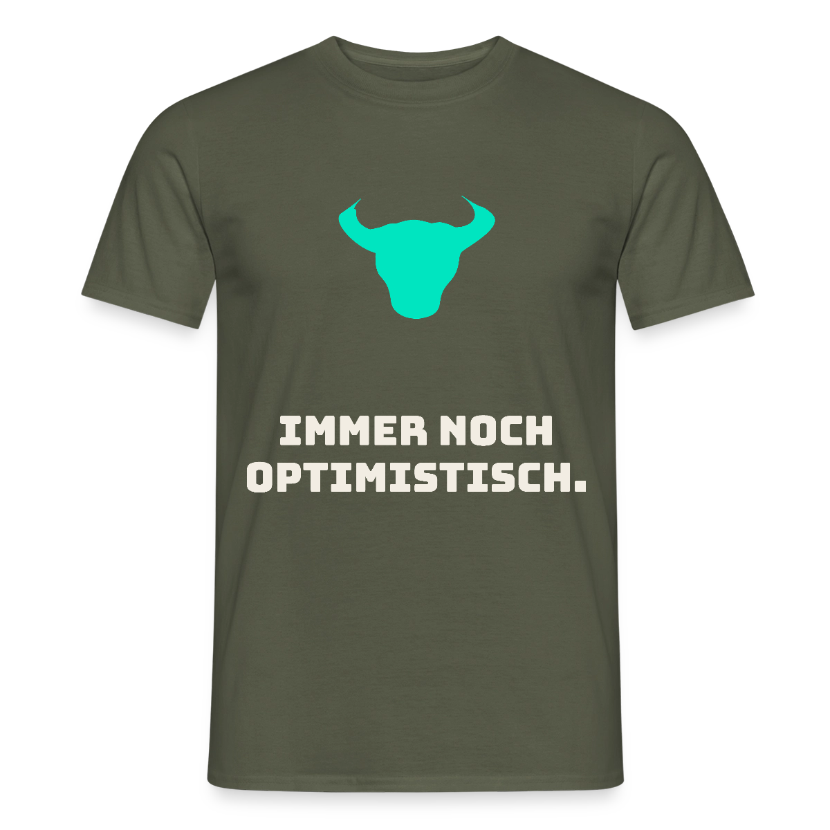 Immer noch optimistisch. Motiv-T-Shirt für Männer, Farbe Militärgrün