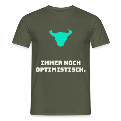 Immer noch optimistisch. Motiv-T-Shirt für Männer, Farbe Militärgrün