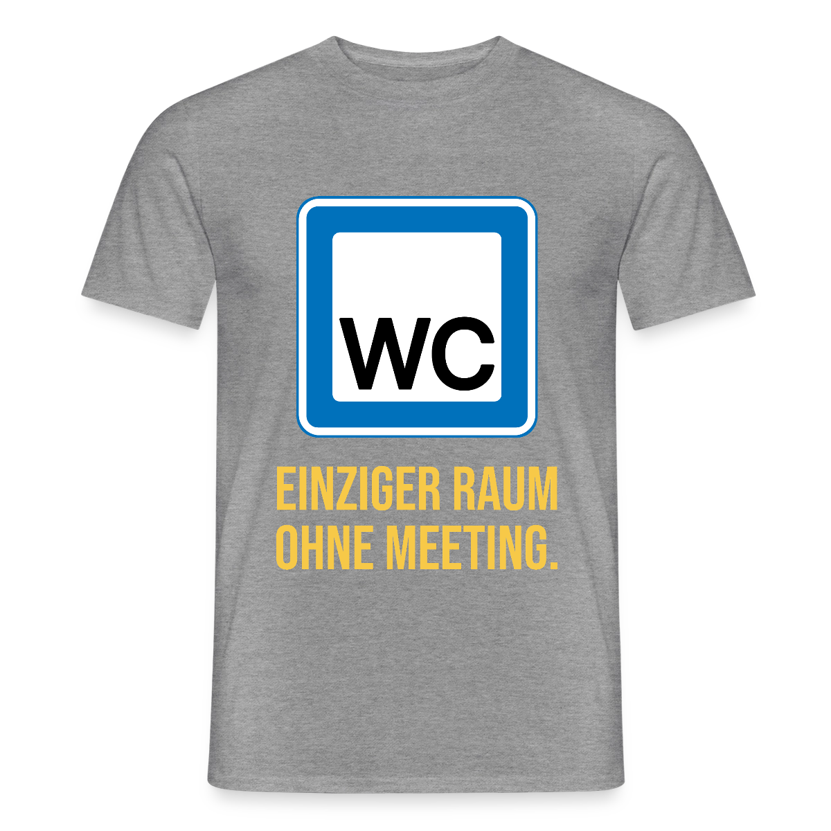 "WC: einziger Raum ohne Meeting. Schild-Motiv" Motiv-T-Shirt für Männer, Farbe Graphit meliert