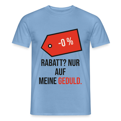 Rabatt? Nur auf meine Geduld. Motiv-T-Shirt für Männer, Farbe Carolina Blue