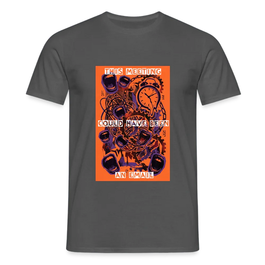 "Meeting Email" Motiv-T-Shirt für Männer - Anthrazit