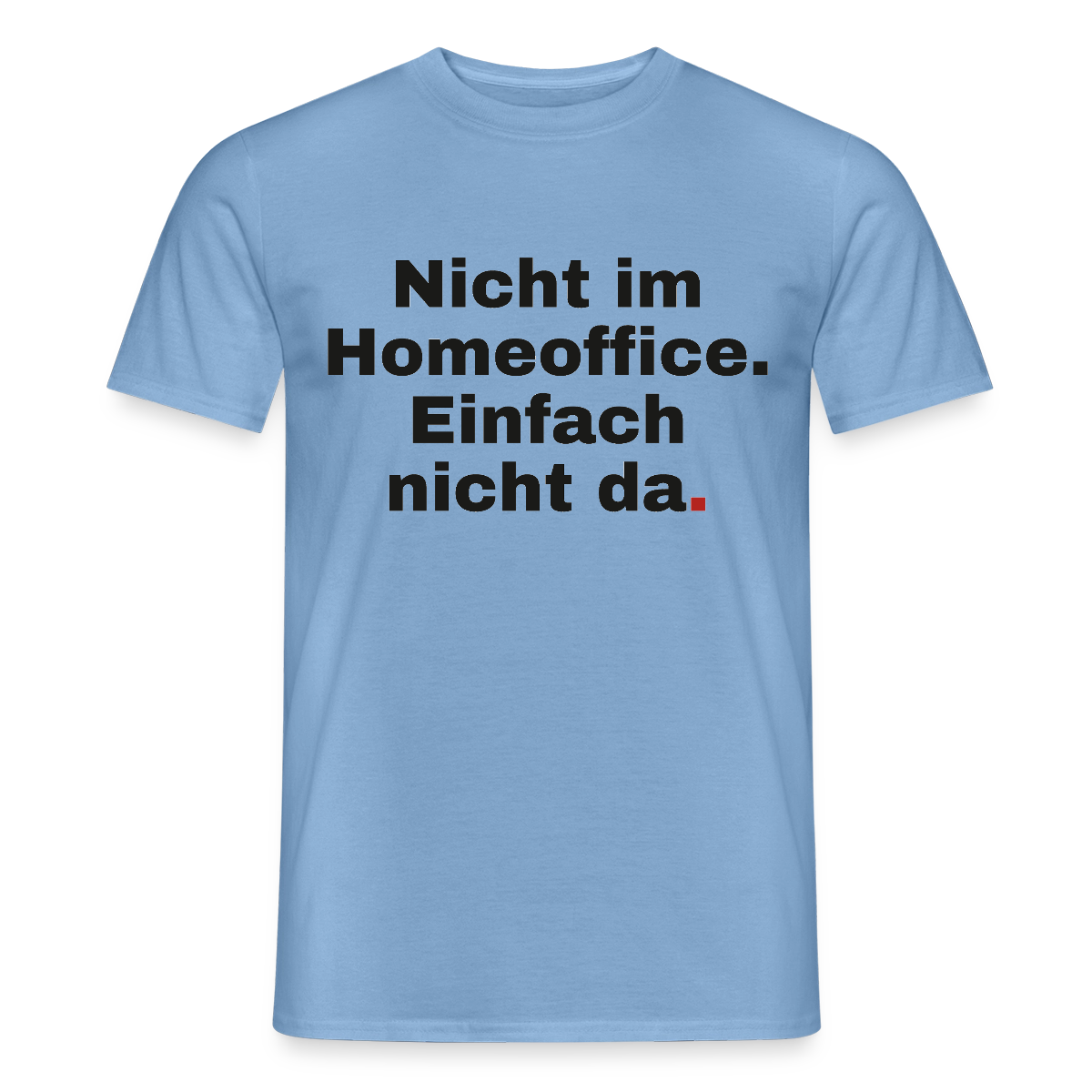 Einfach nicht da Motiv-T-Shirt für Männer, Farbe Carolina Blue