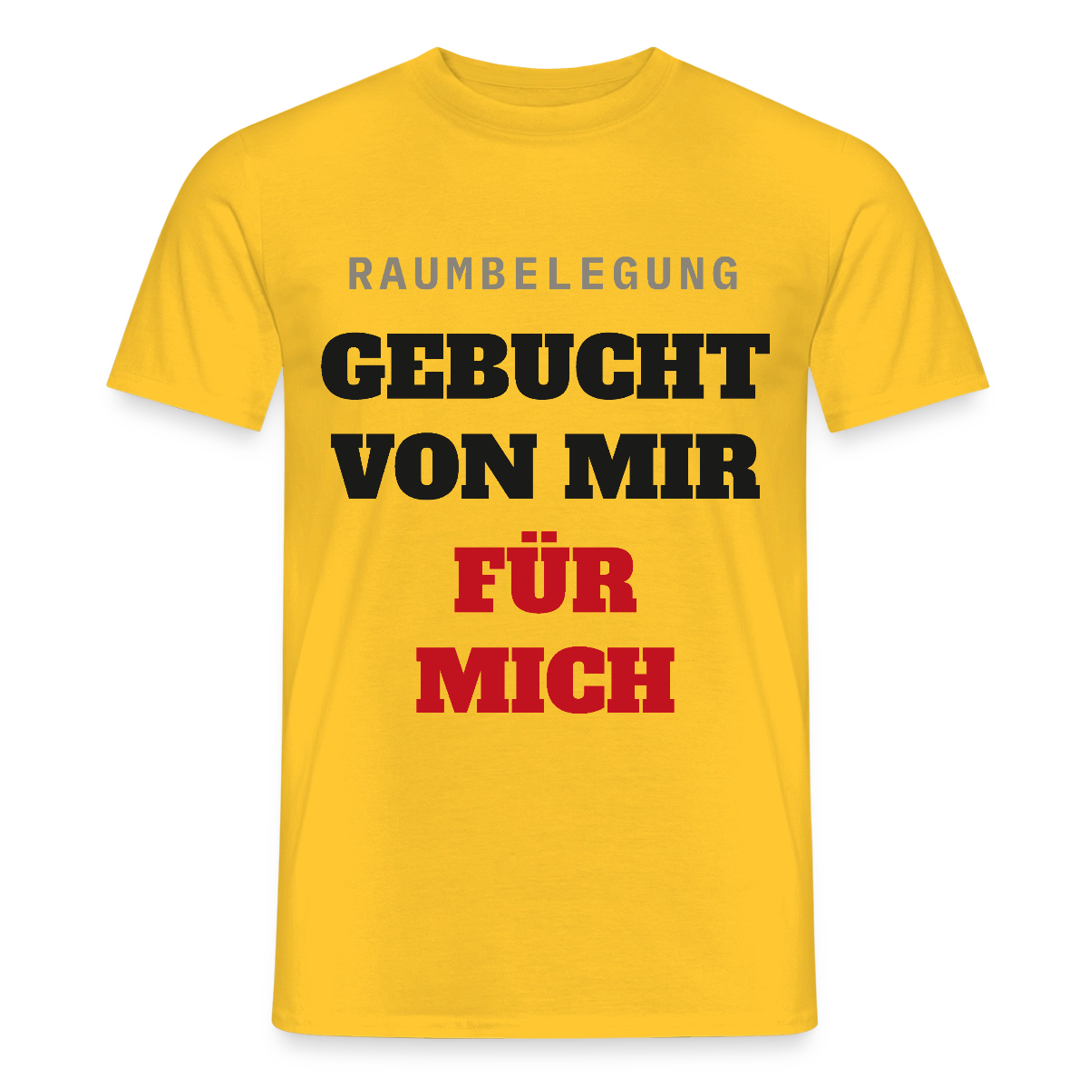 Raumbelegung: gebucht von mir. Für mich. Motiv-T-Shirt für Männer, Farbe Gelb