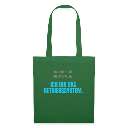 Ich bin nicht die Assistenz. Ich bin das Betriebssystem. Stoffbeutel, Farbe Fichte