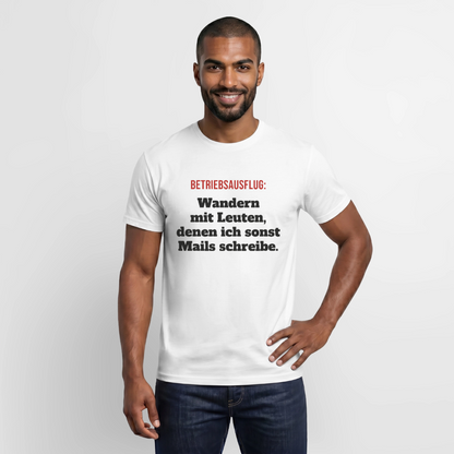 "Betriebsausflug: Wandern mit Leuten, denen ich sonst Mails schreibe." Motiv-T-Shirt für Männer, Farbe Weiß