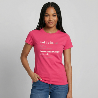 "Koffein, das: Grundnahrungsmittel." Motiv-T-Shirt für Frauen, Farbe Azalea