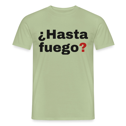"¿Hasta fuego?" Motiv-T-Shirt für Männer, Farbe Sage