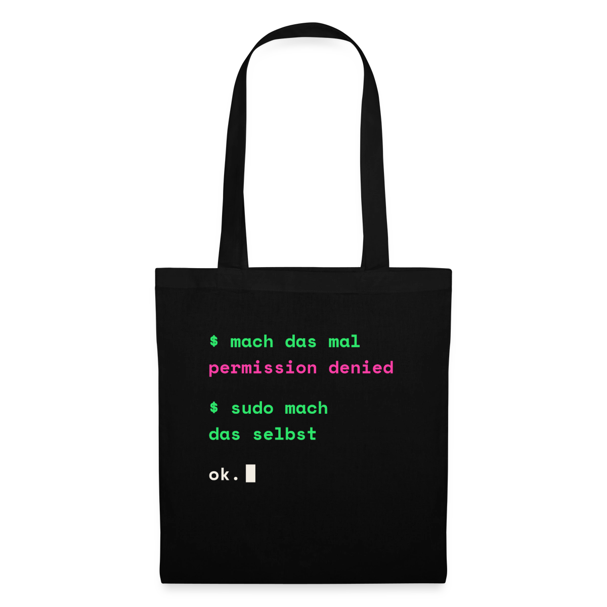 Mach das mal. Permission denied. Sudo mach das selbst. Stoffbeutel, Farbe Schwarz