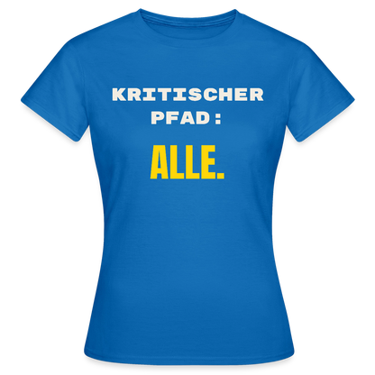 Kritischer Pfad: alle. Motiv-T-Shirt für Frauen, Farbe Royalblau
