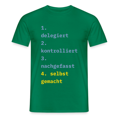 Delegiert. Kontrolliert. Nachgefasst. Selbst gemacht. Motiv-T-Shirt für Männer, Farbe Kelly Green
