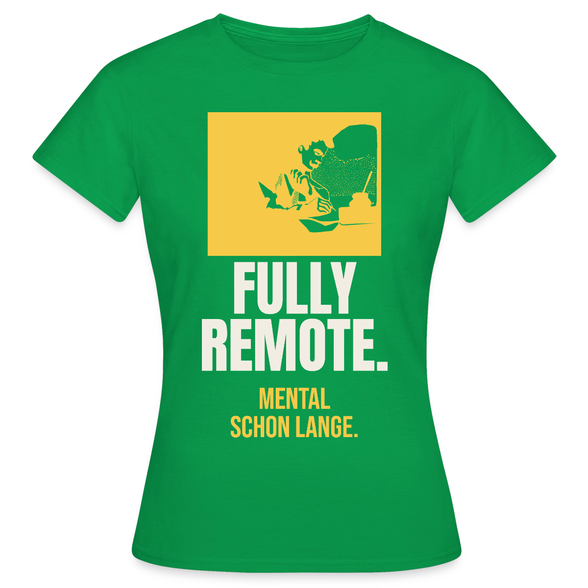 Fully remote Motiv-T-Shirt für Frauen, Farbe Kelly Green