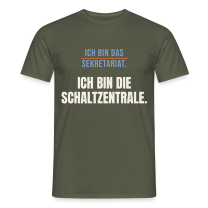 Ich bin das Sekretariat. Ich bin die Schaltzentrale. Motiv-T-Shirt für Männer, Farbe Militärgrün