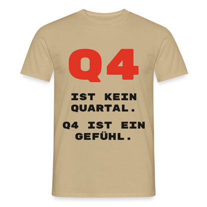 Q4 ist kein Quartal. Q4 ist ein Gefühl. Motiv-T-Shirt für Männer, Farbe Sandbeige