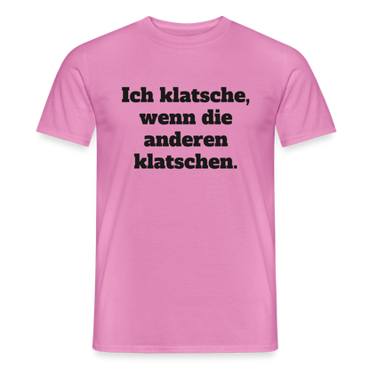 Ich klatsche, wenn die anderen klatschen. Motiv-T-Shirt für Männer, Farbe Pink