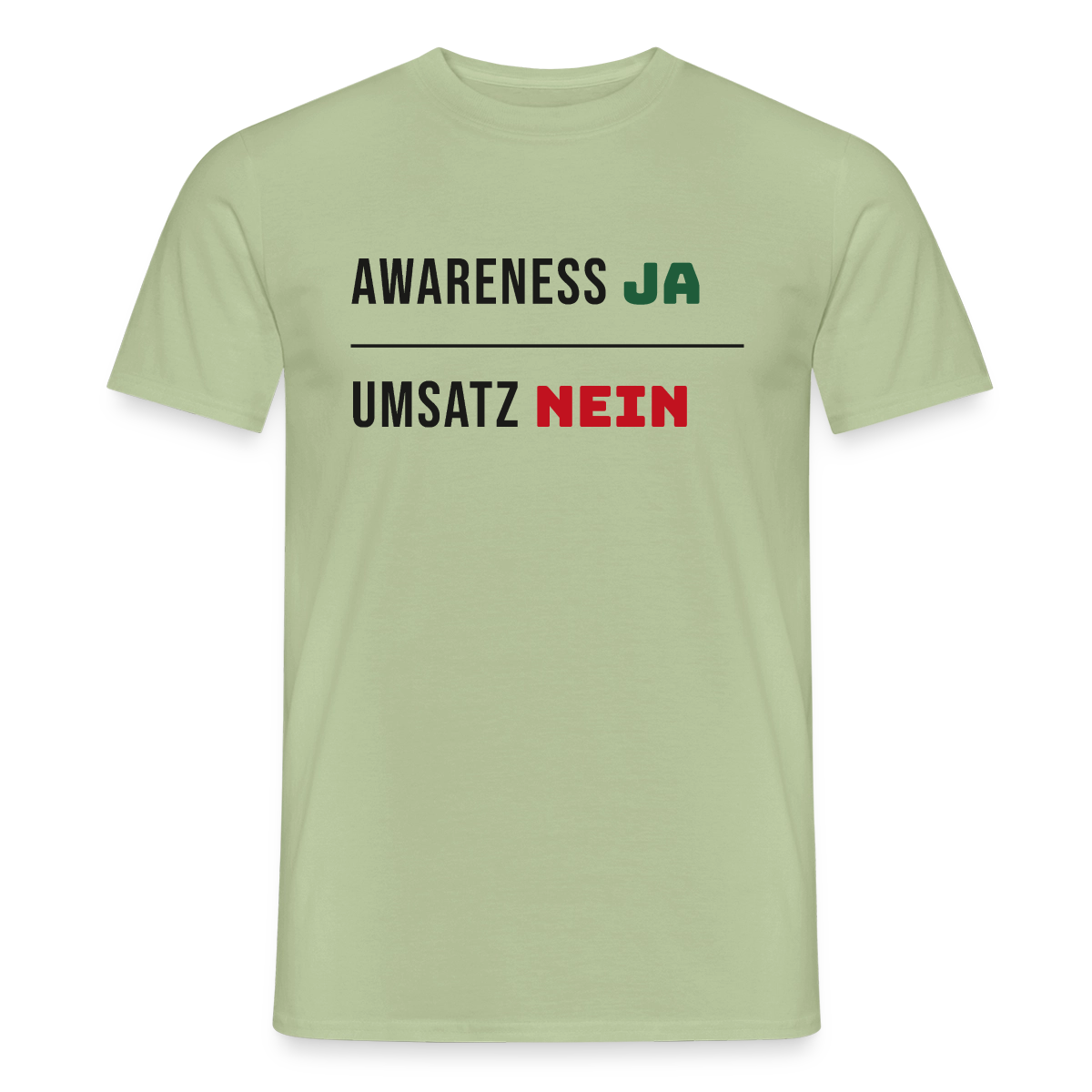 Awareness ja. Umsatz nein. Motiv-T-Shirt für Männer, Farbe Sage
