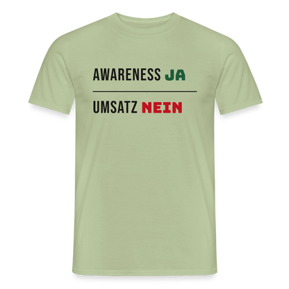 Awareness ja. Umsatz nein. Motiv-T-Shirt für Männer, Farbe Sage