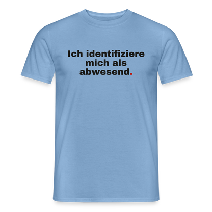 Ich identifiziere mich als abwesend Motiv-T-Shirt für Männer, Farbe Carolina Blue
