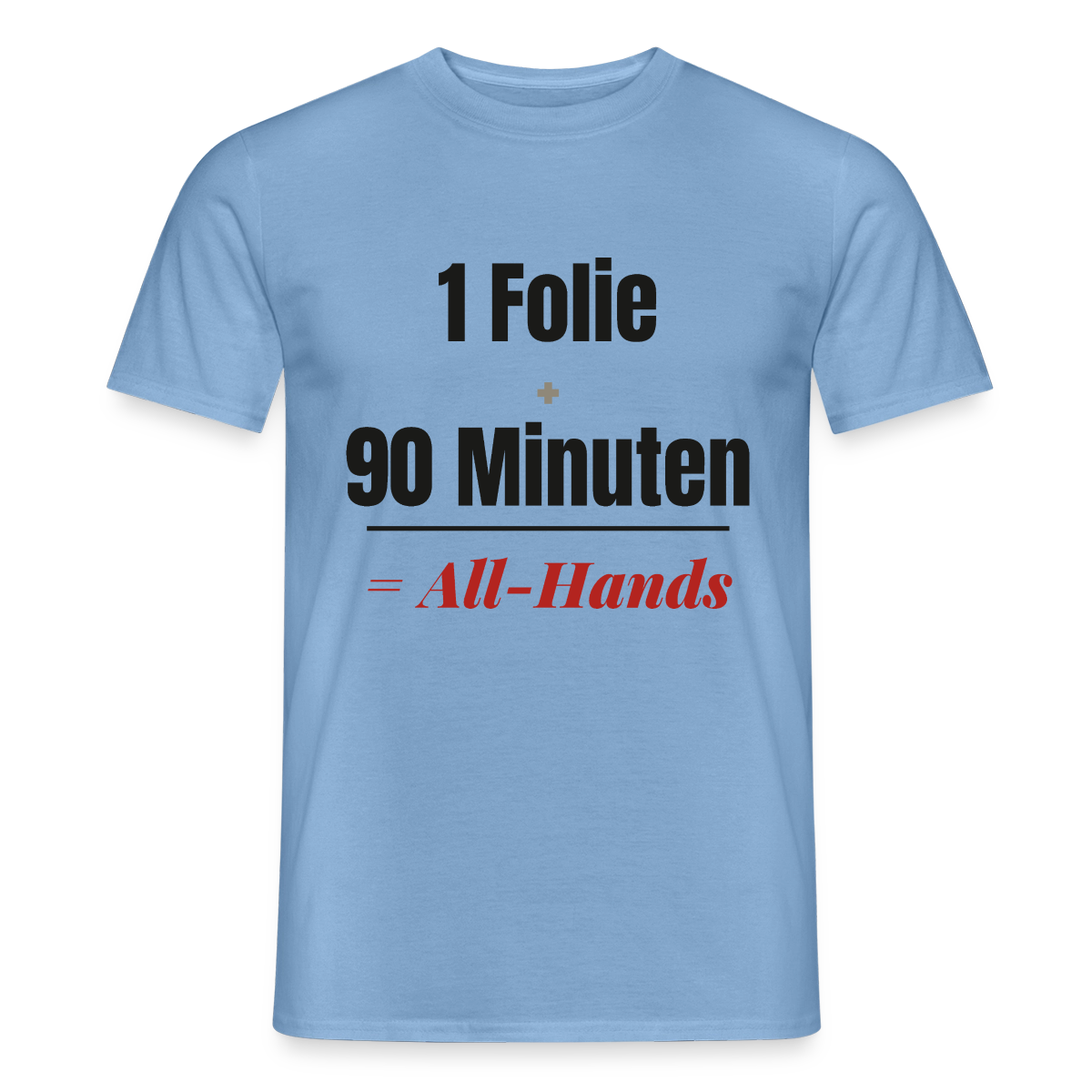 1 Folie + 90 Minuten = All-Hands Motiv-T-Shirt für Männer, Farbe Carolina Blue