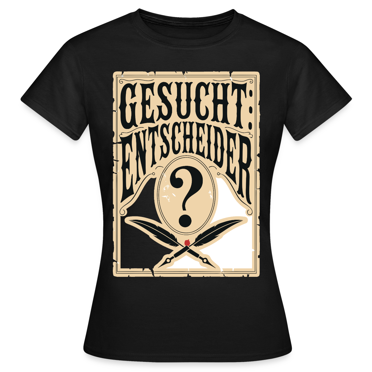 Gesucht: Entscheider. Steckbrief-Motiv Motiv-T-Shirt für Frauen, Farbe Schwarz