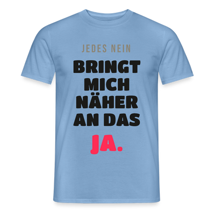 Jedes Nein bringt mich näher an das Ja. Motiv-T-Shirt für Männer, Farbe Carolina Blue